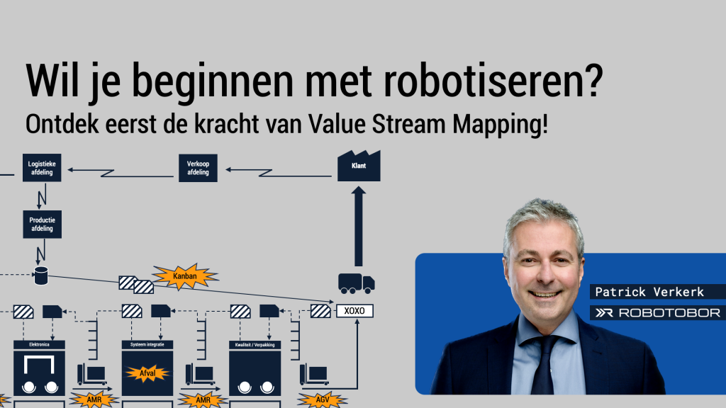 Wil je beginnen met robotiseren ontdek de kracht van Value Stream Mapping